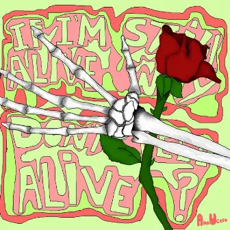 If I'm Still Alive, Why Don't I Feel Alive? by Ann Ucero