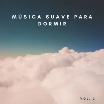 Música Suave Para Dormir Vol. 2 by Paz Nirvana