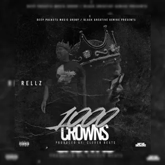 1000 Crowns by Yung Rellz