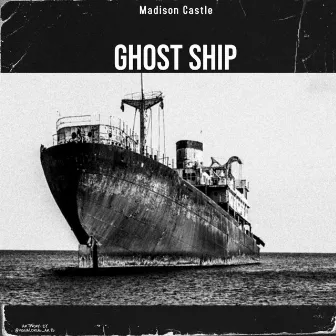 Ghost Ship by Madison Castle