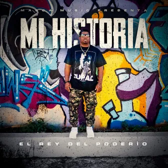 Mi Historia by EL REY DEL Poderio