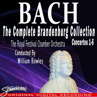 Bach: The Complete Brandenburg Collection, Concertos Nos. 1-6 by William Bowles