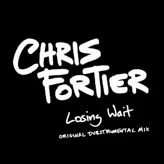 Losing Wait by Chris Fortier