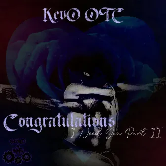 Congratulations (I Need You Pt. 2) by Kevo OTC