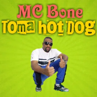 Toma Hot Dog by MC BONE