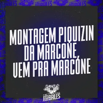 Montagem Piquizin da Marcone, Vem pra Marcone by DJ VR Original