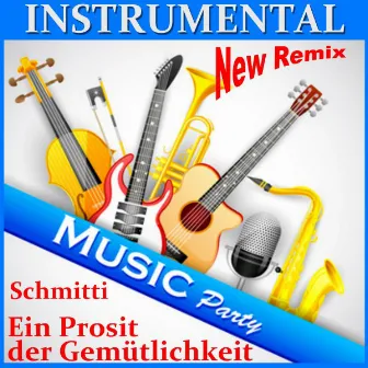 Instrumental Music Party (Ein Prosit der Gemütlichkeit) by Schmitti