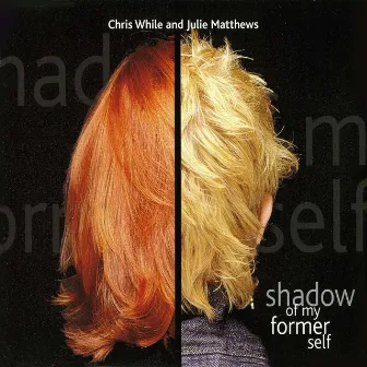 Shadow of My Former Self by Chris While