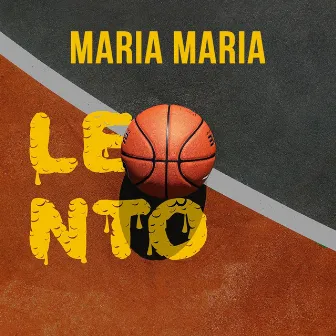 Lento by Maria Maria