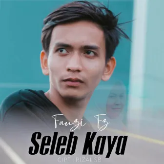 SELEB KAYA by Fauzi Fź