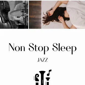 Non Stop Sleep Jazz by Easy Listening Jazz Club