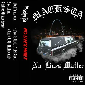 No Lives Matter by Macksta