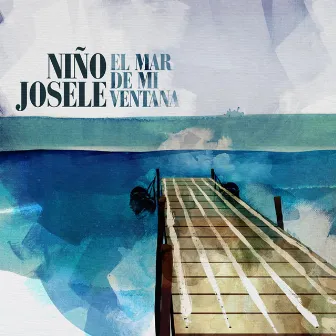 El mar de mi ventana by Niño Josele