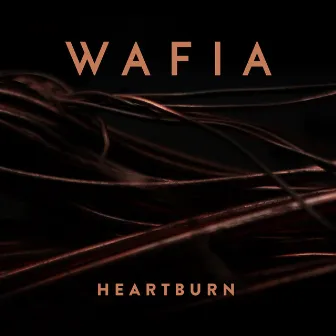 Heartburn (Remixes) by Wafia