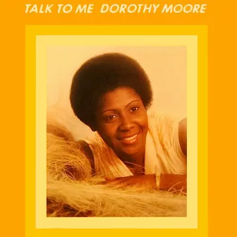 Talk To Me by Dorothy Moore