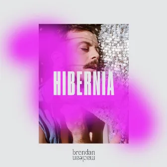 Hibernia by Brendan Maclean