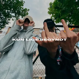 Kun lige begyndt by Dopeman & Lapello