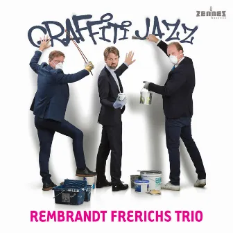 Graffiti Jazz by Rembrandt Frerichs Trio