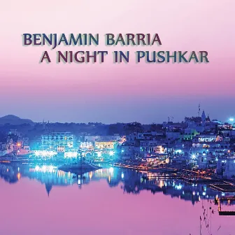 A Night in Pushkar by Benjamin Barria