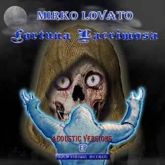 Fortuna lacrimosa (Acoustic Versions) by Mirko Lovato