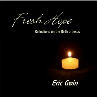 Fresh Hope by Eric Gwin