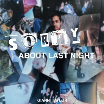 Sorry About Last Night by GIANNI TAYLOR