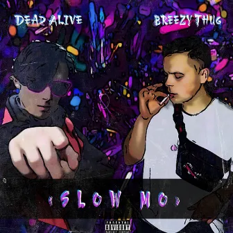 Slow Mo by Dead Alive