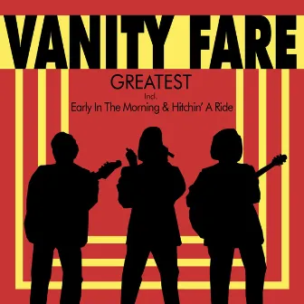 Greatest - Incl. Early In The Morning by Vanity Fare