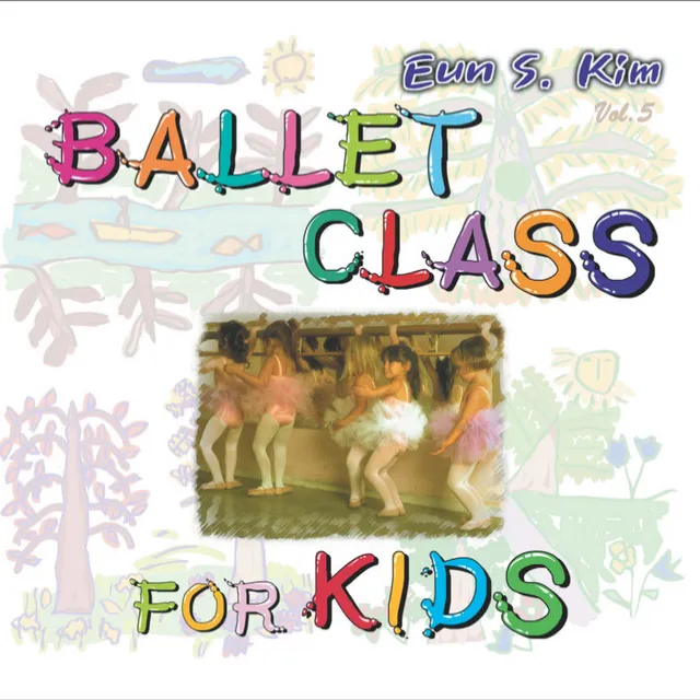 Ballet Class for Kids, Vol.5