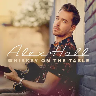 Whiskey On The Table by Alex Hall