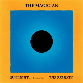 Sunlight (feat. Years & Years) [Remixes] by The Magician