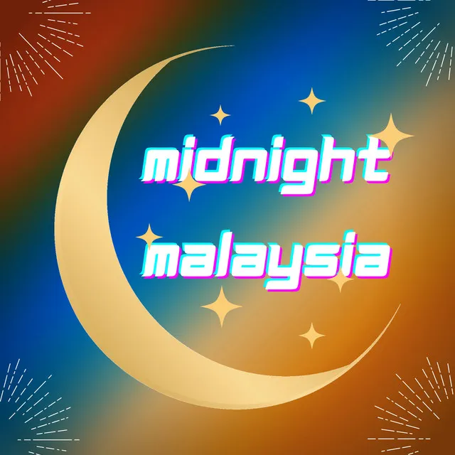 MIdnight Malaysia