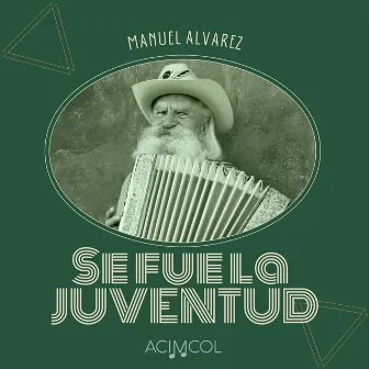 Se Fue la Juventud by Manuel Alvarez