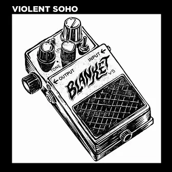 Blanket by Violent Soho