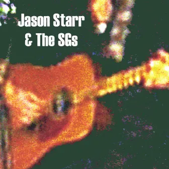 Jason Starr & The SG's by Jason Starr