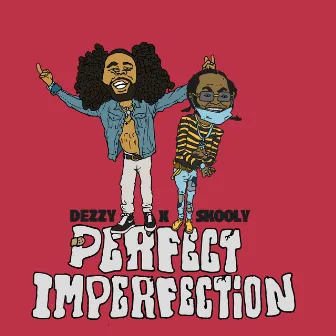 Perfect Imperfection (Remix) by Dezzy Dinero