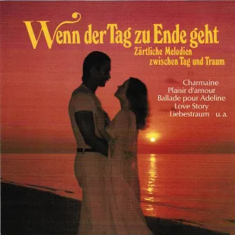 Wenn der Tag zu Ende geht (Zärtliche Melodien zwischen Tag und Traum) by Orchester Charles Monet