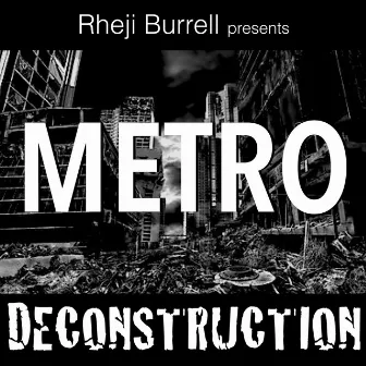 Deconstruction (feat. Metro) by Rheji Burrell