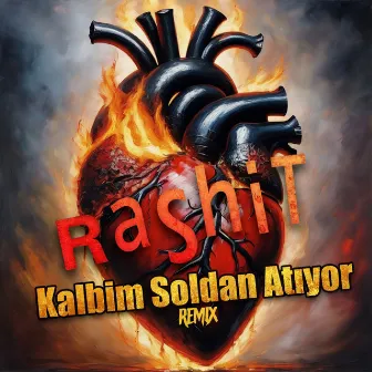 Kalbim Soldan Atıyor (Remix) by Rashit