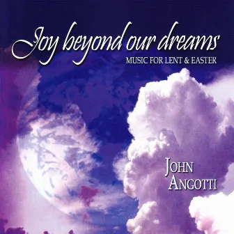 Joy Beyond Our Dreams by John Angotti