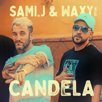 Candela by Sami J & Waxy Oficial