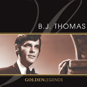 Golden Legends: B.J. Thomas (Rerecorded) [Deluxe Edition] by B.J. Thomas