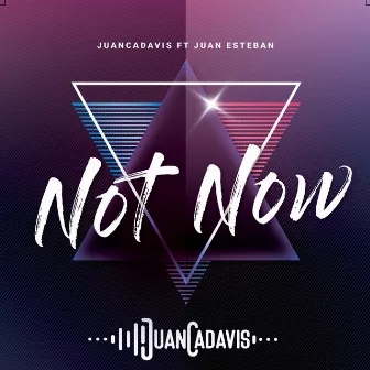 Not Now by JuanCaDavis