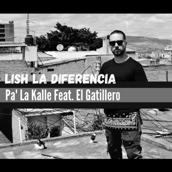 Pa´ la Kalle by Lish La Diferencia