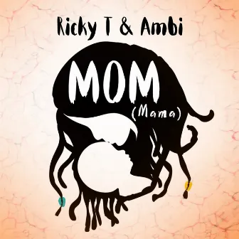 Mom (Mama) by Ambi