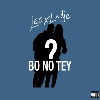 Bo No Tey by Leo