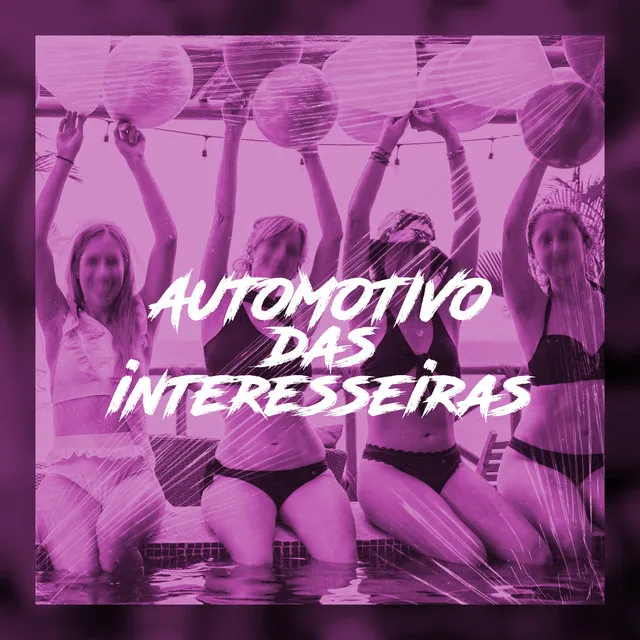 Automotivo das Interesseiras