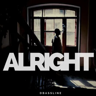 Alright by DBassline