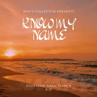 Know My Name by Way.V Collective