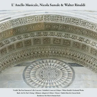 Vivaldi: the Four Seasons & Cello Concerto / Pachelbel: Canon in D Major / Walter Rinaldi: Orchestral Works / Bach: Air On the G String / Albinoni: Adagio in G Minor / Mozart: Turkish March & Sonata Facile / Beethoven: Fur Elise & Moonlight Sonata by L'Anello Musicale